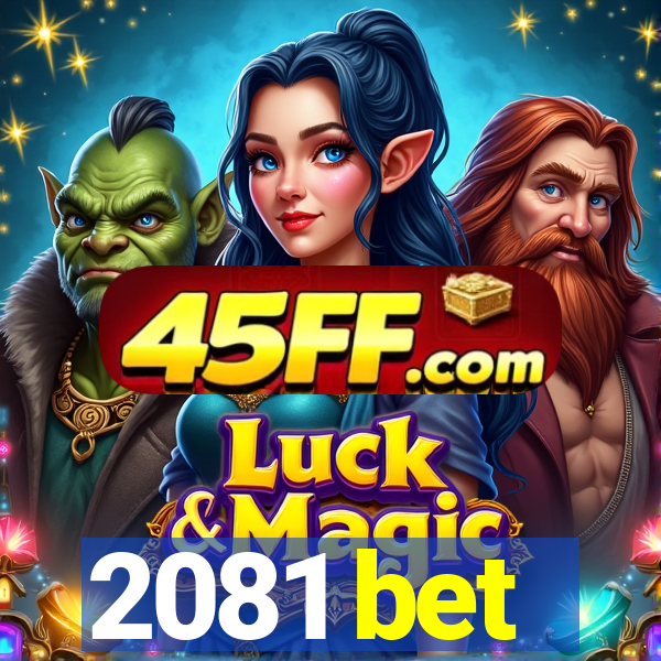 2081 bet